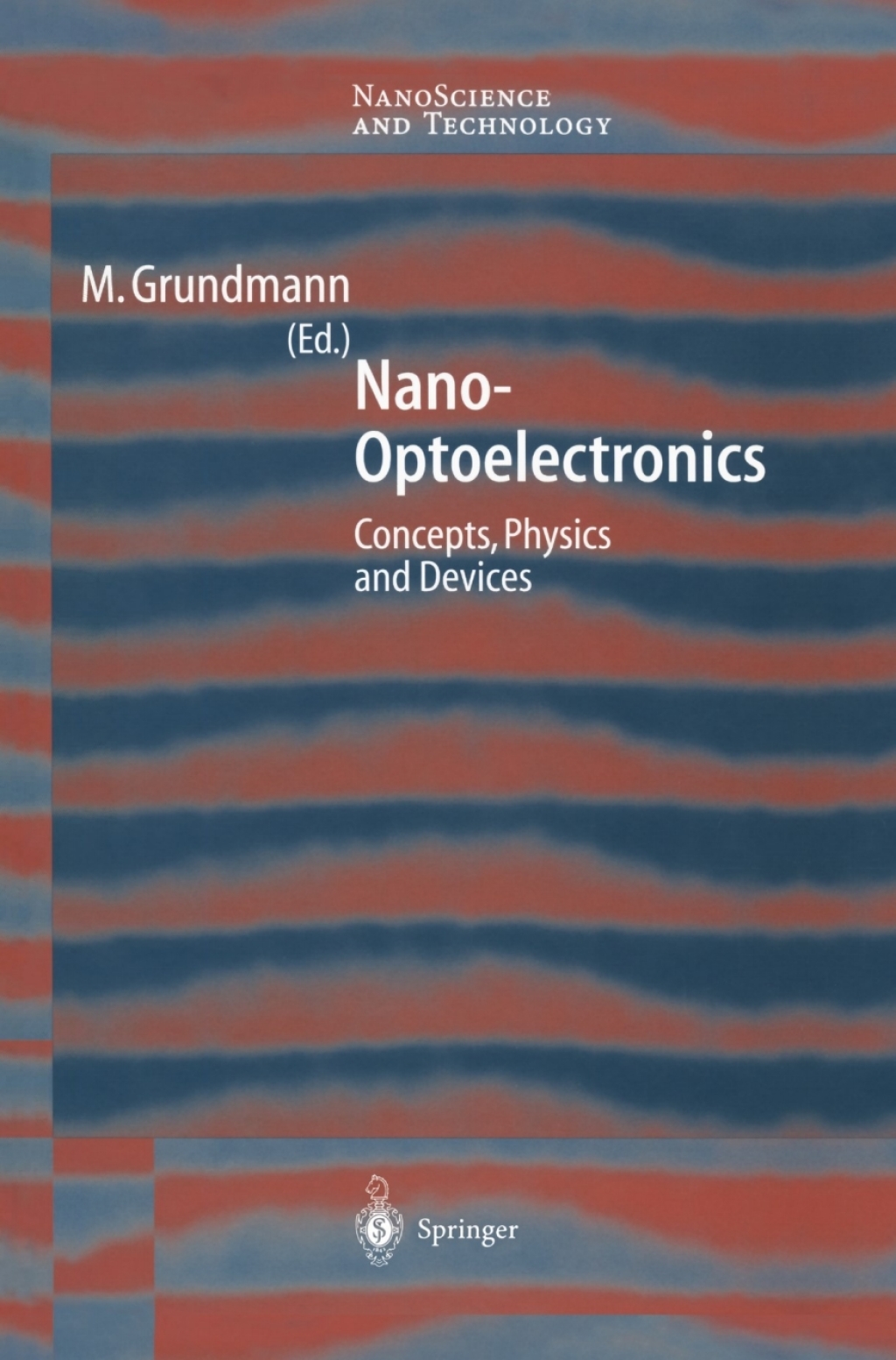 Nano-Optoelectronics Concepts, Physics and Devices 1st Edition