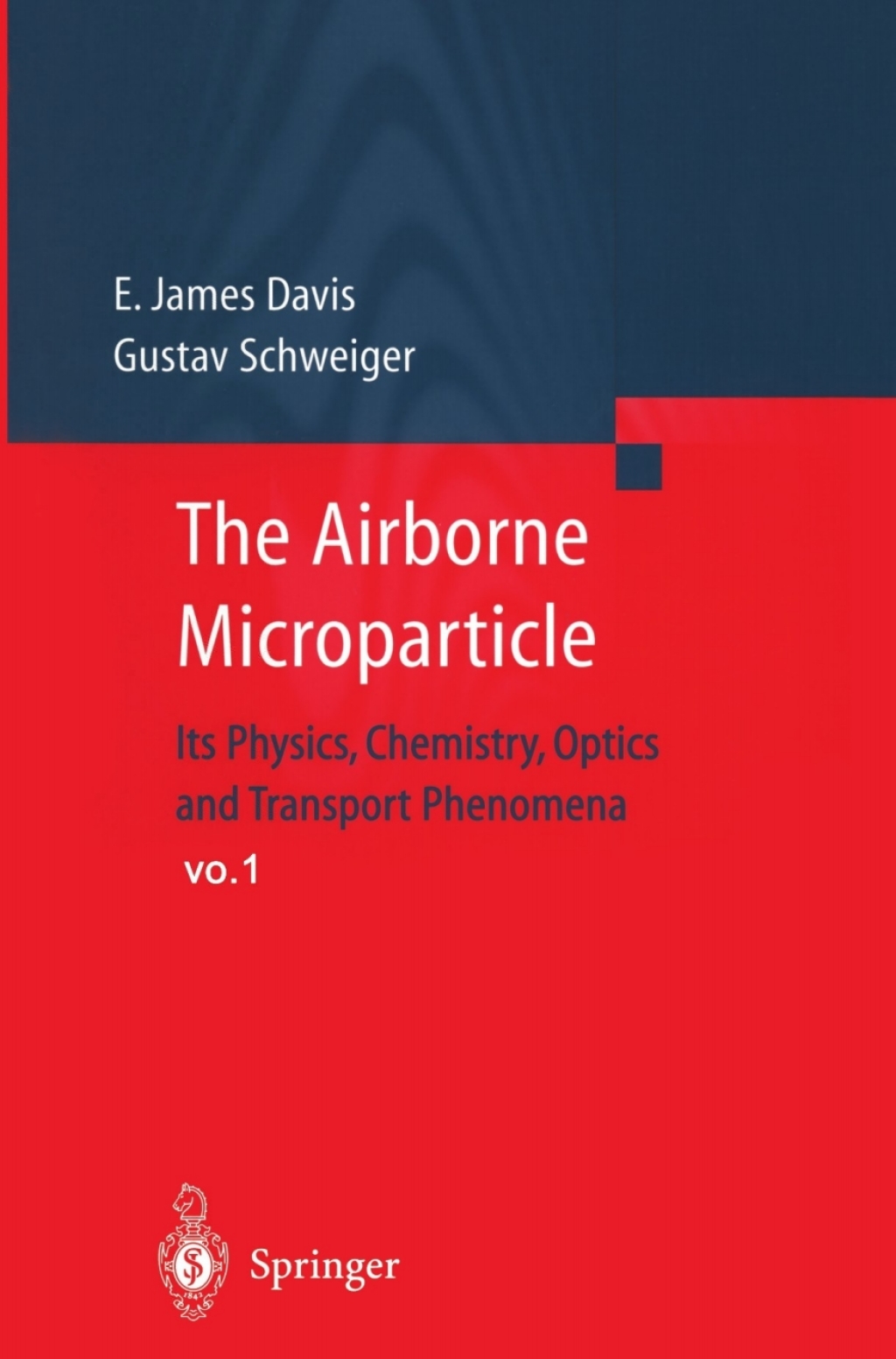 The Airborne Microparticle Its Physics, Chemistry, Optics, and Transport Phenomena 