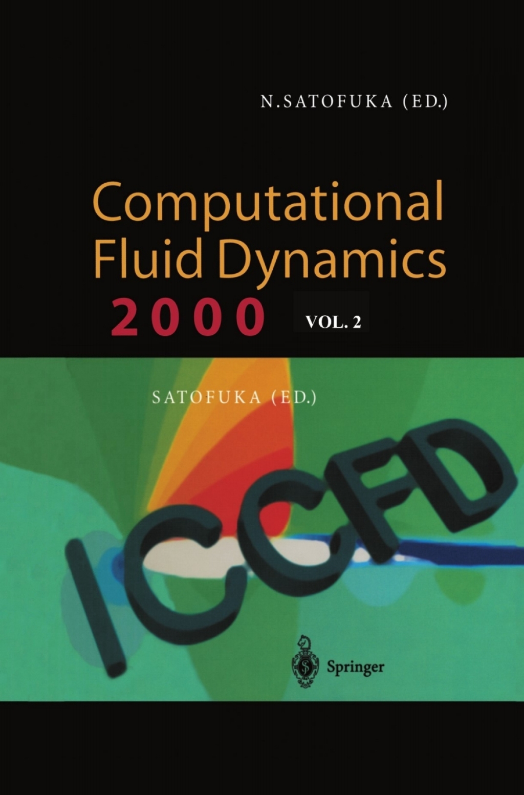 Computational Fluid Dynamics 2000 Proceedings of the First International Conference on Computational Fluid Dynamics, ICCFD, Kyoto, Japan, 10Ã¢â‚¬â€œ14 July 2000 1st Edition