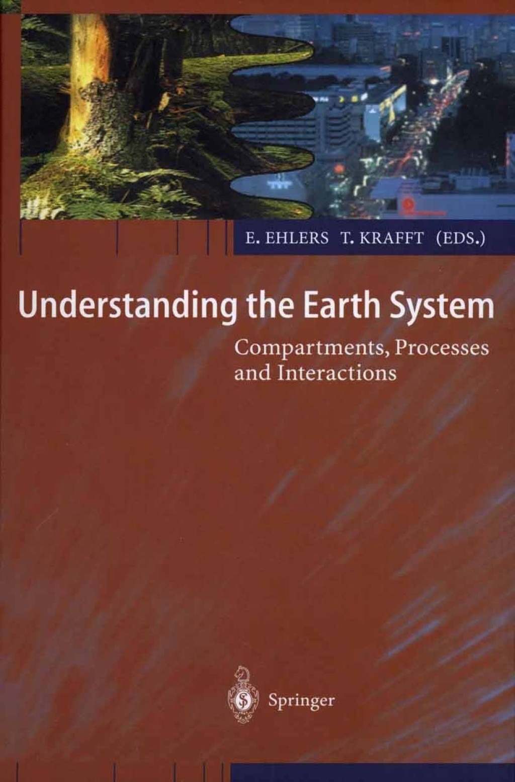 Understanding the Earth System Compartments, Processes and Interactions 1st Edition