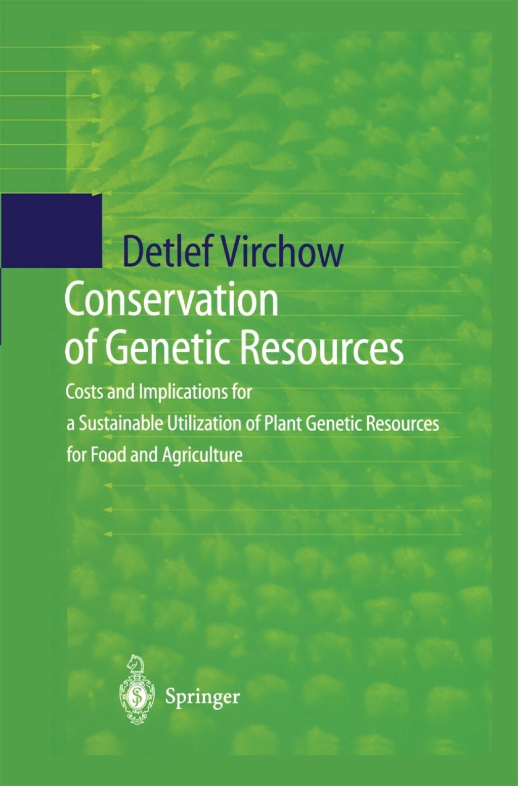 Conservation of Genetic Resources Costs and Implications for a Sustainable Utilization of Plant Genetic Resources for Food and Agriculture 