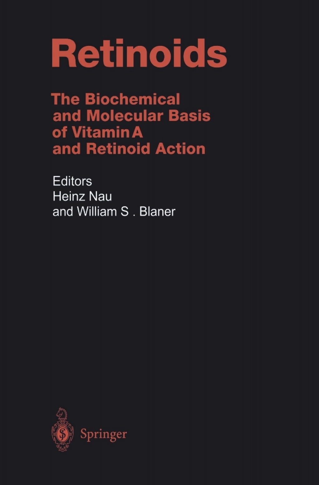Retinoids The Biochemical and Molecular Basis of Vitamin A and Retinoid Action 1st Edition