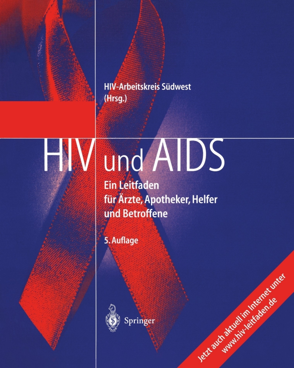 HIV und AIDS Ein Leitfaden fÃƒÂ¼r Ãƒâ€žrzte, Apotheker, Helfer und Betroffene 5th Edition