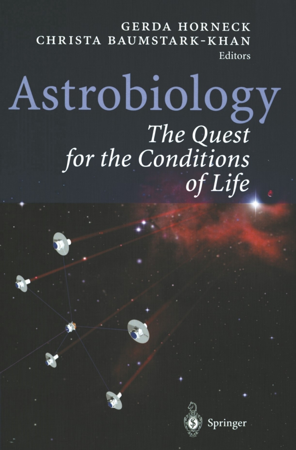 Astrobiology The Quest for the Conditions of Life 1st Edition