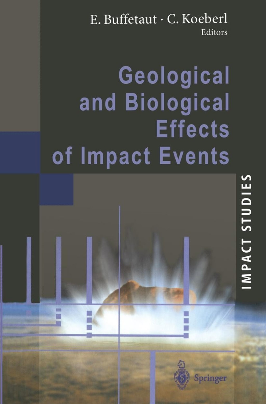 Geological and Biological Effects of Impact Events 1st Edition