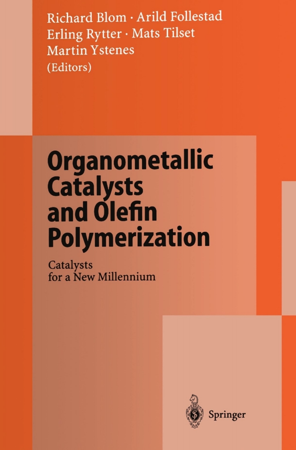 Organometallic Catalysts and Olefin Polymerization Catalysts for a New Millennium 1st Edition