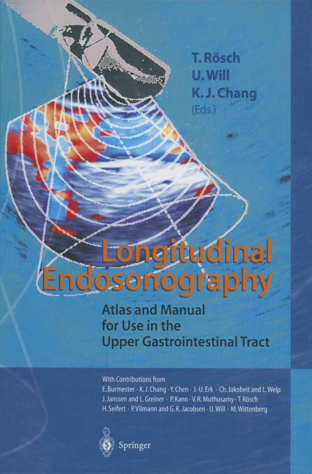 Longitudinal Endosonography Atlas and Manual for Use in the Upper Gastrointestinal Tract 1st Edition