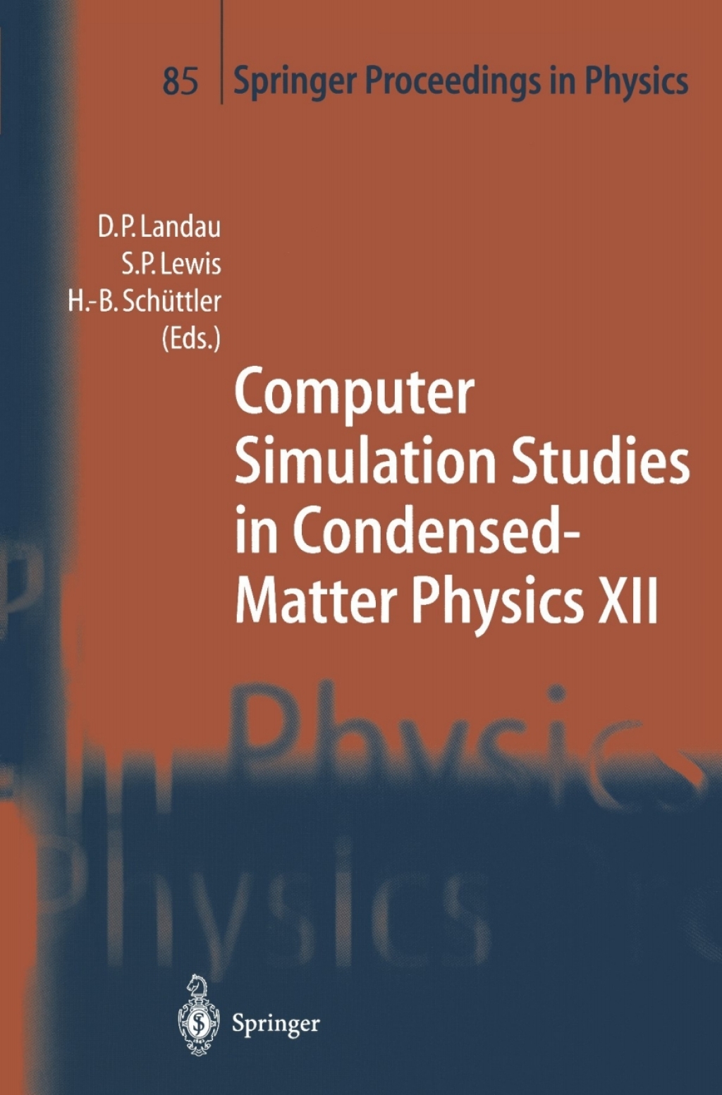 Computer Simulation Studies in Condensed-Matter Physics XII Proceedings of the Twelfth Workshop, Athens, GA, USA, March 8-12, 1999 1st Edition