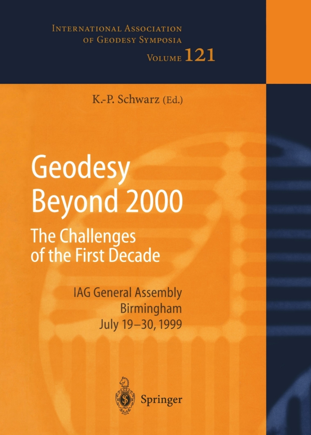 Geodesy Beyond 2000 The Challenges of the First Decade, IAG General Assembly Birmingham, July 19Ã¢â‚¬â€œ30, 1999 1st Edition
