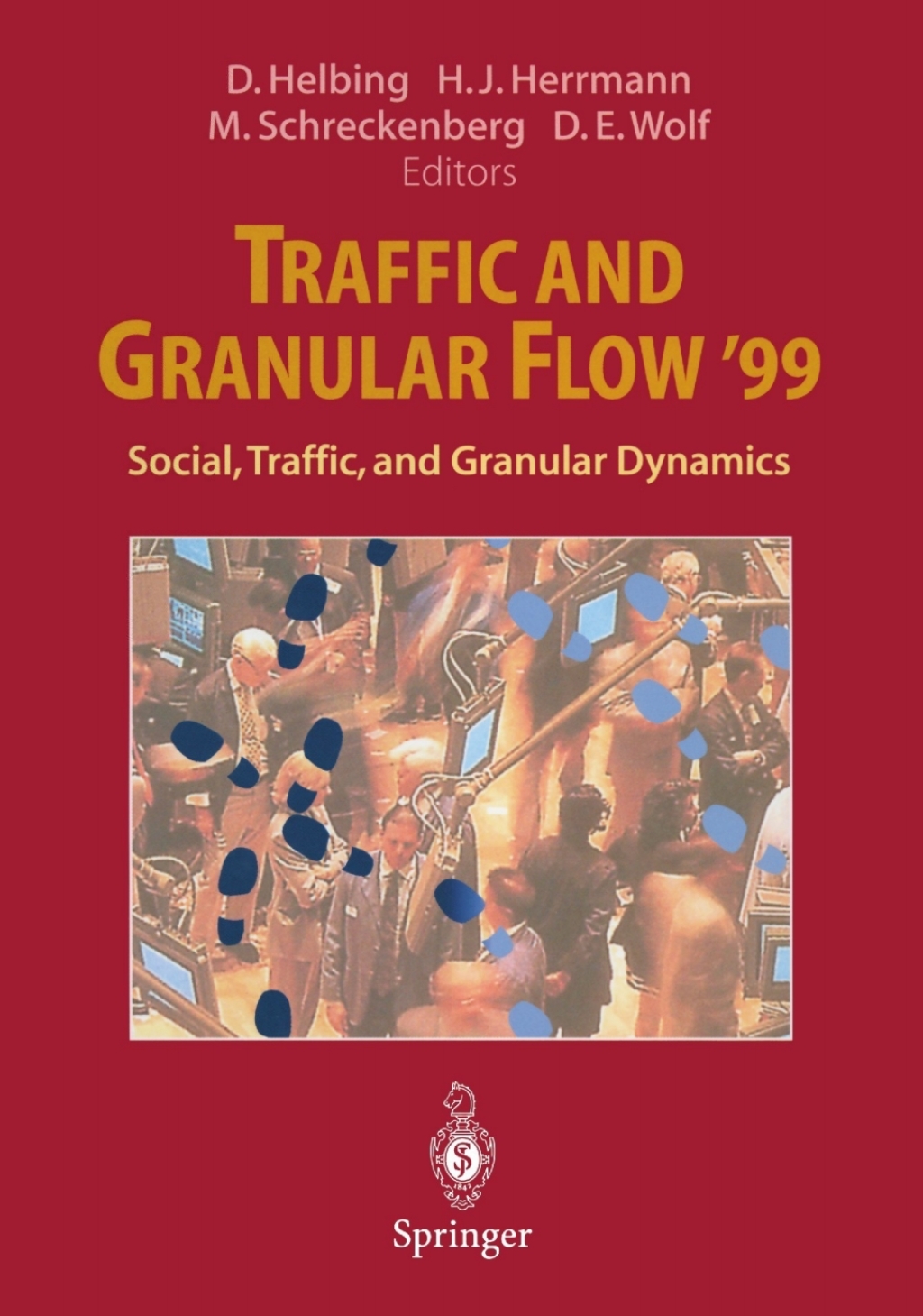 Traffic and Granular Flow Ã¢â‚¬â„¢99 Social, Traffic, and Granular Dynamics 1st Edition