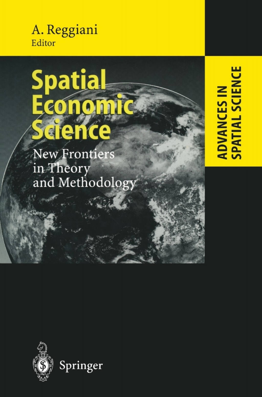 Spatial Economic Science New Frontiers in Theory and Methodology 1st Edition