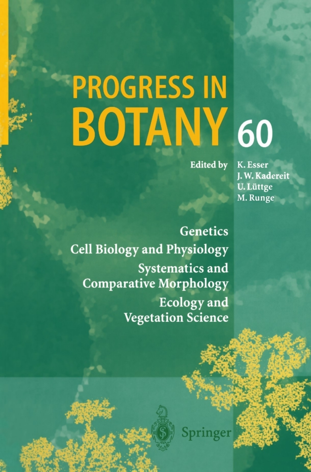 Progress in Botany Genetics Cell Biology and Physiology Systematics and Comparative Morphology Ecology and Vegetation Science 