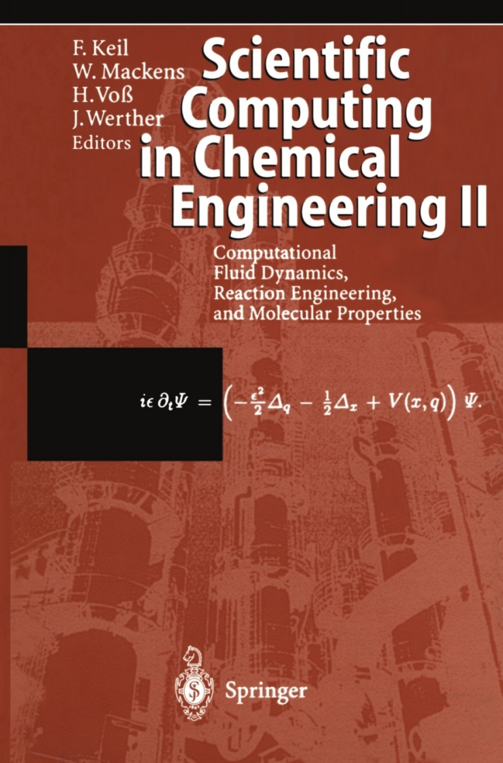 Scientific Computing in Chemical Engineering II Computational Fluid Dynamics, Reaction Engineering, and Molecular Properties 1st Edition