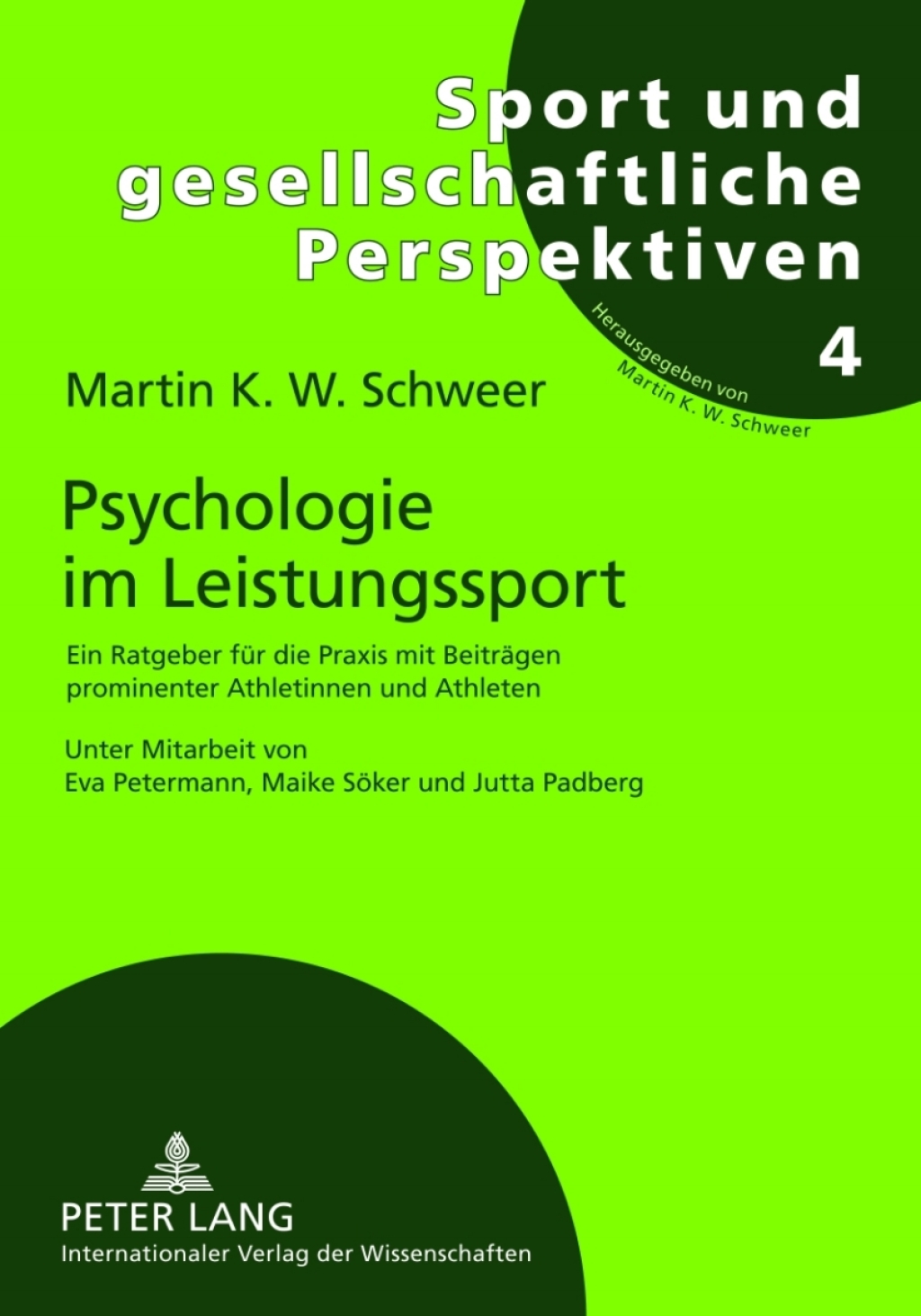 Psychologie im Leistungssport Ein Ratgeber fuer die Praxis mit Beitraegen prominenter Athletinnen und Athleten- Unter Mitarbeit von Eva Petermann, Maike Soeker und Jutta Padberg 1st Edition