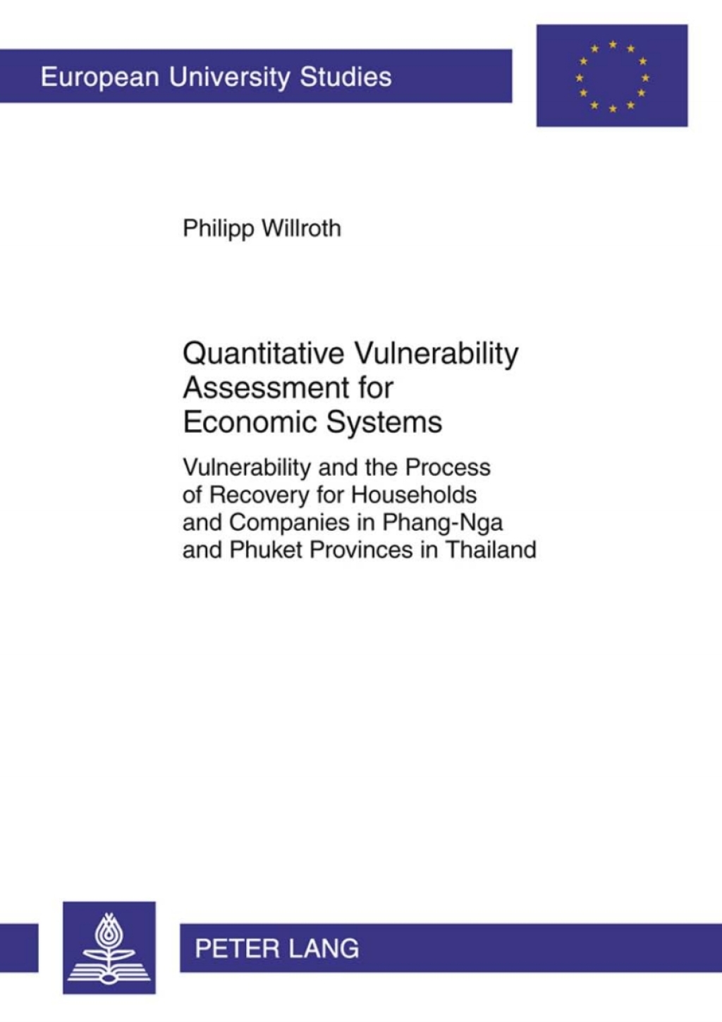 Quantitative Vulnerability Assessment for Economic Systems Vulnerability and the Process of Recovery for Households and Companies in Phang-Nga and Phuket Provinces in Thailand 1st Edition