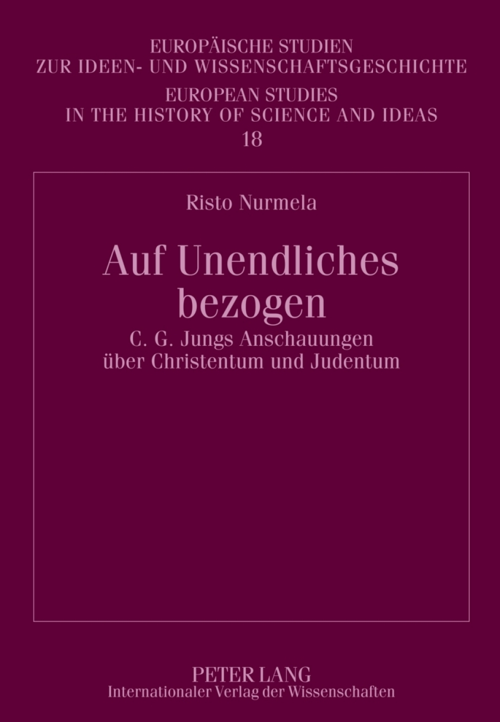 Auf Unendliches bezogen C. G. Jungs Anschauungen ueber Christentum und Judentum 1st Edition