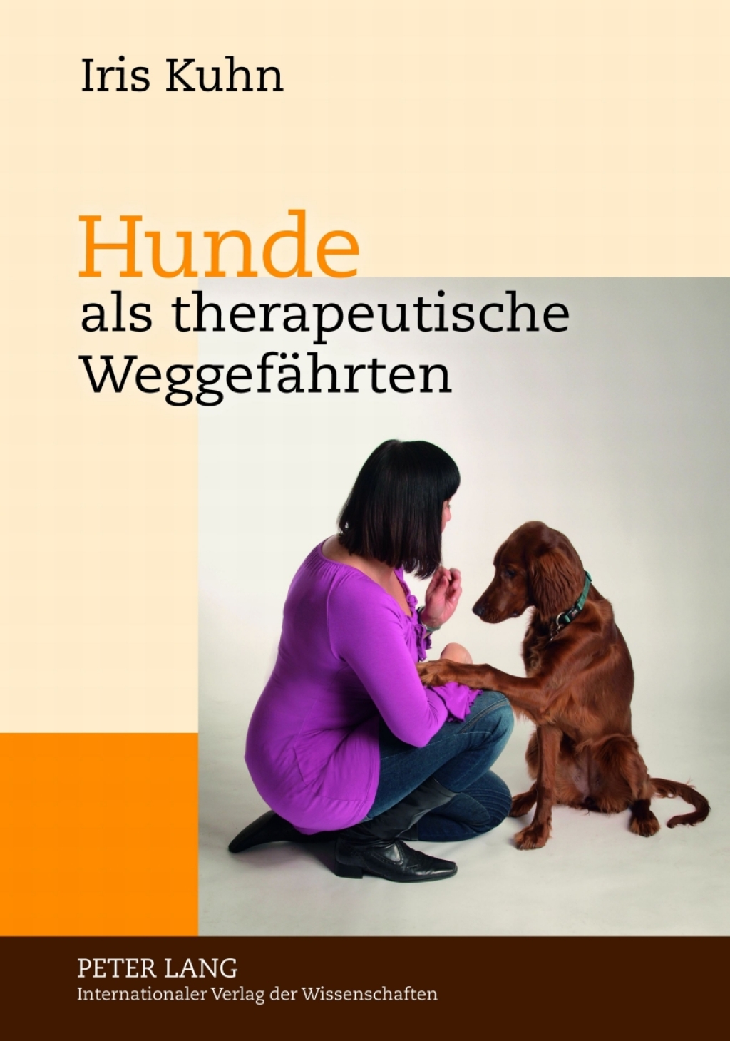 Hunde als therapeutische Weggefaehrten Gespraeche mit Experten ueber Therapiebegleithunde im therapeutischen Kontext in Theorie und Praxis 1st Edition