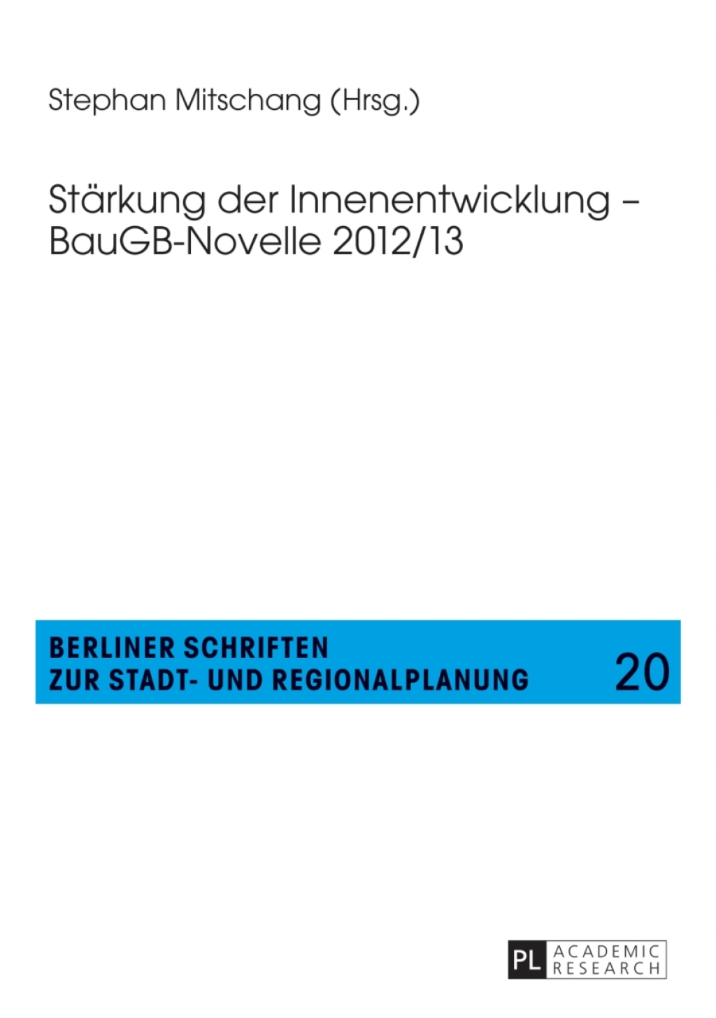 Staerkung der Innenentwicklung Ã¢â‚¬â€œ BauGB-Novelle 2012/13 1st Edition