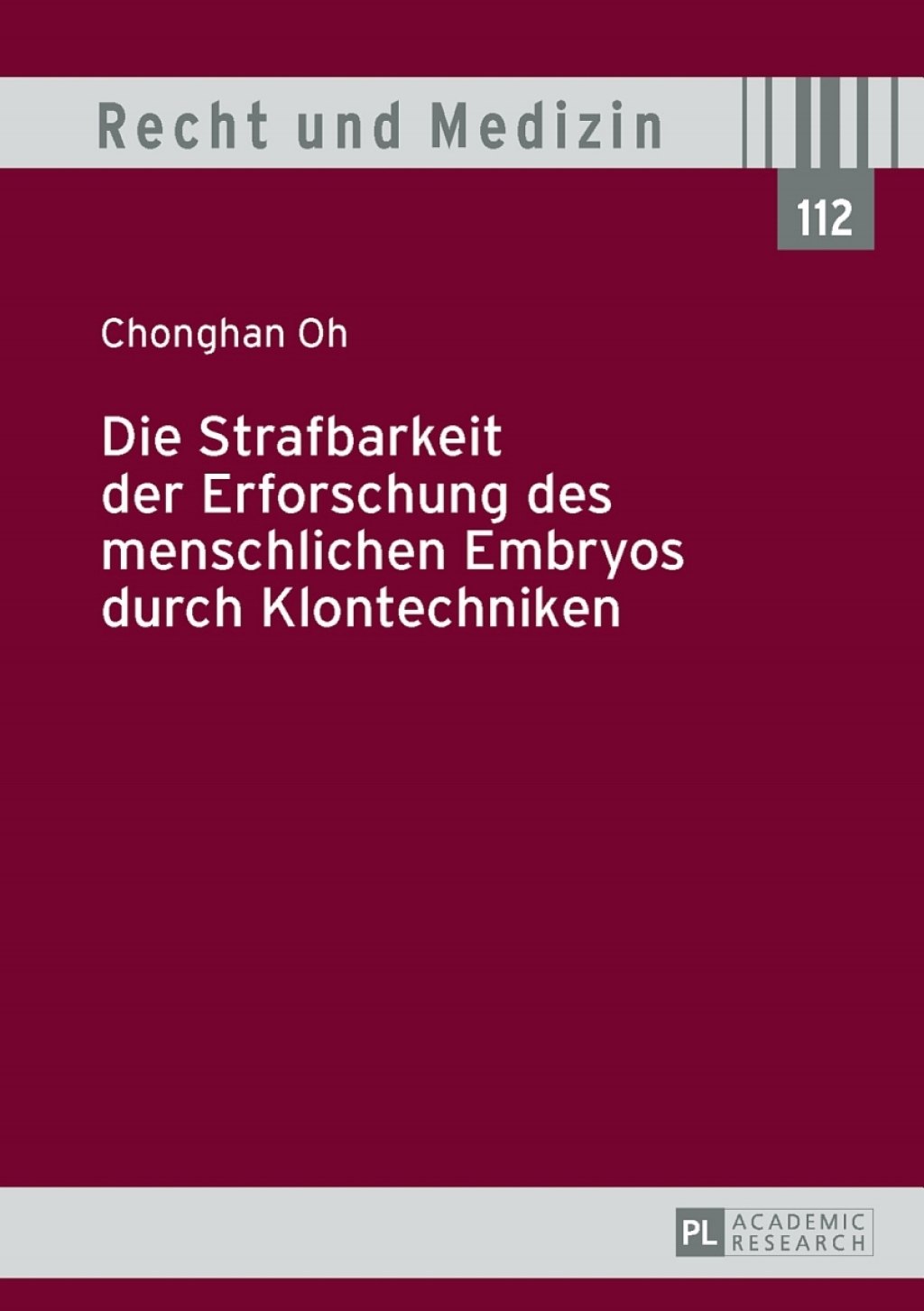Die Strafbarkeit der Erforschung des menschlichen Embryos durch Klontechniken 1st Edition