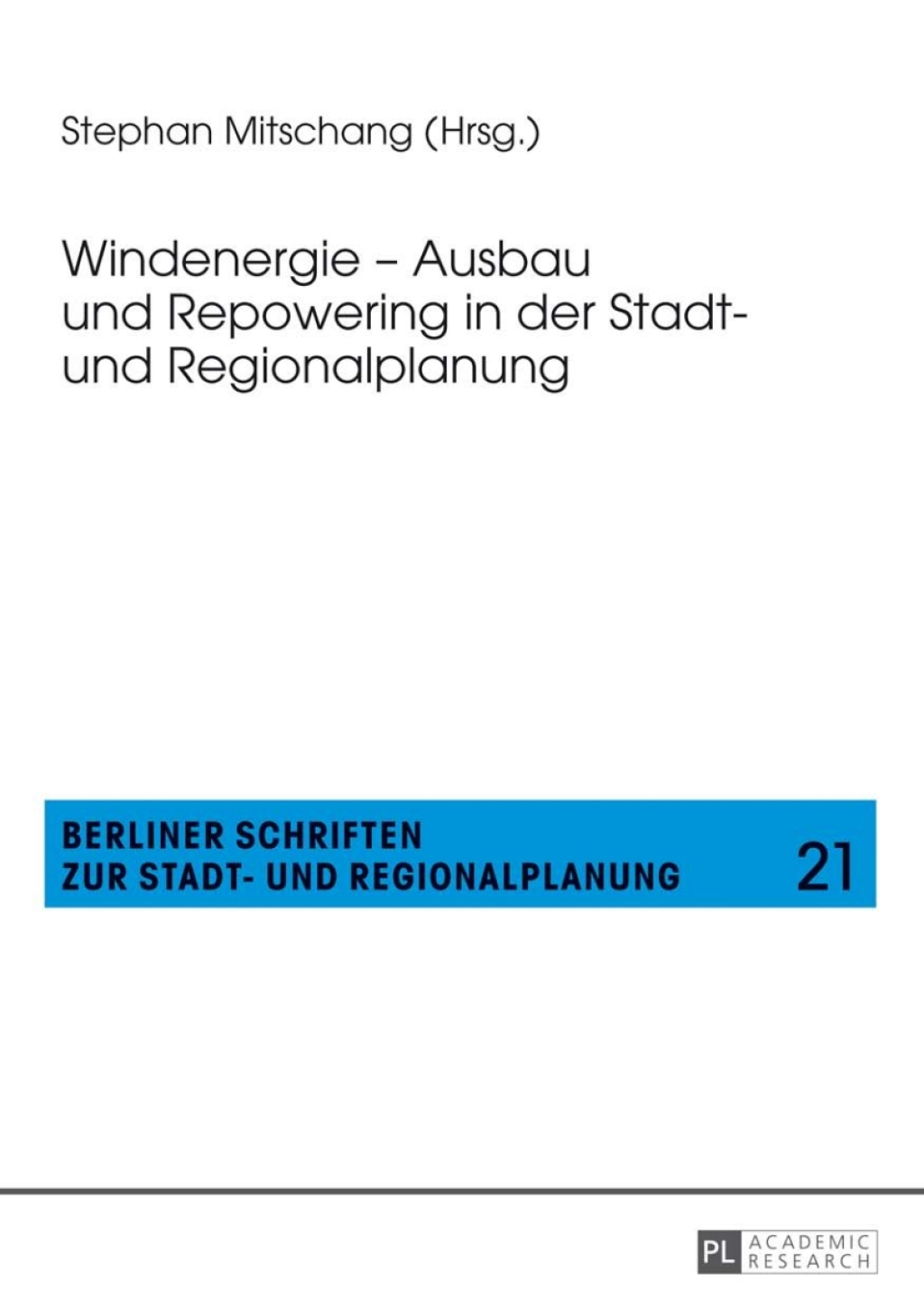 Windenergie Ã¢â‚¬â€œ Ausbau und Repowering in der Stadt- und Regionalplanung 1st Edition