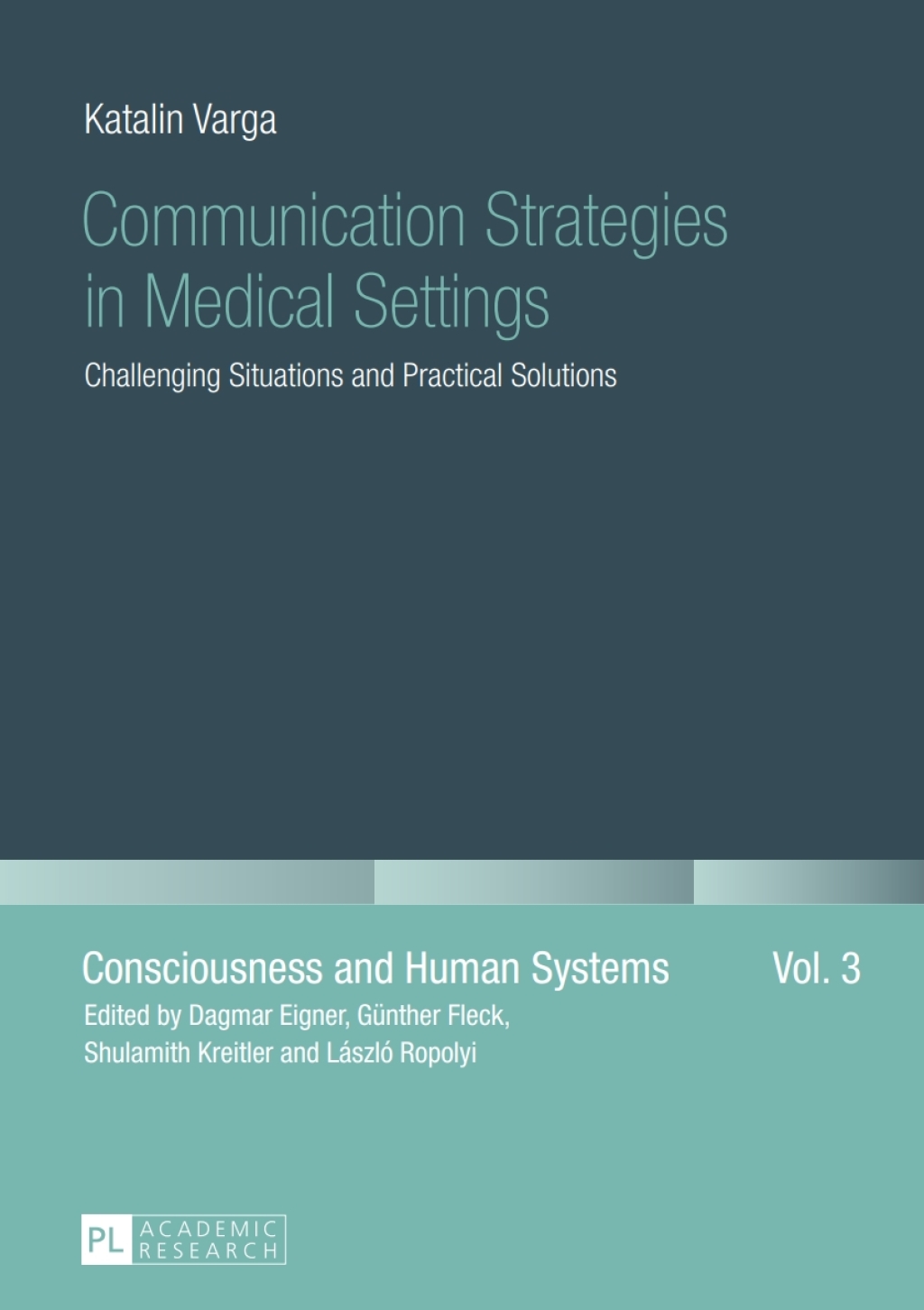 Communication Strategies in Medical Settings Challenging Situations and Practical Solutions 1st Edition