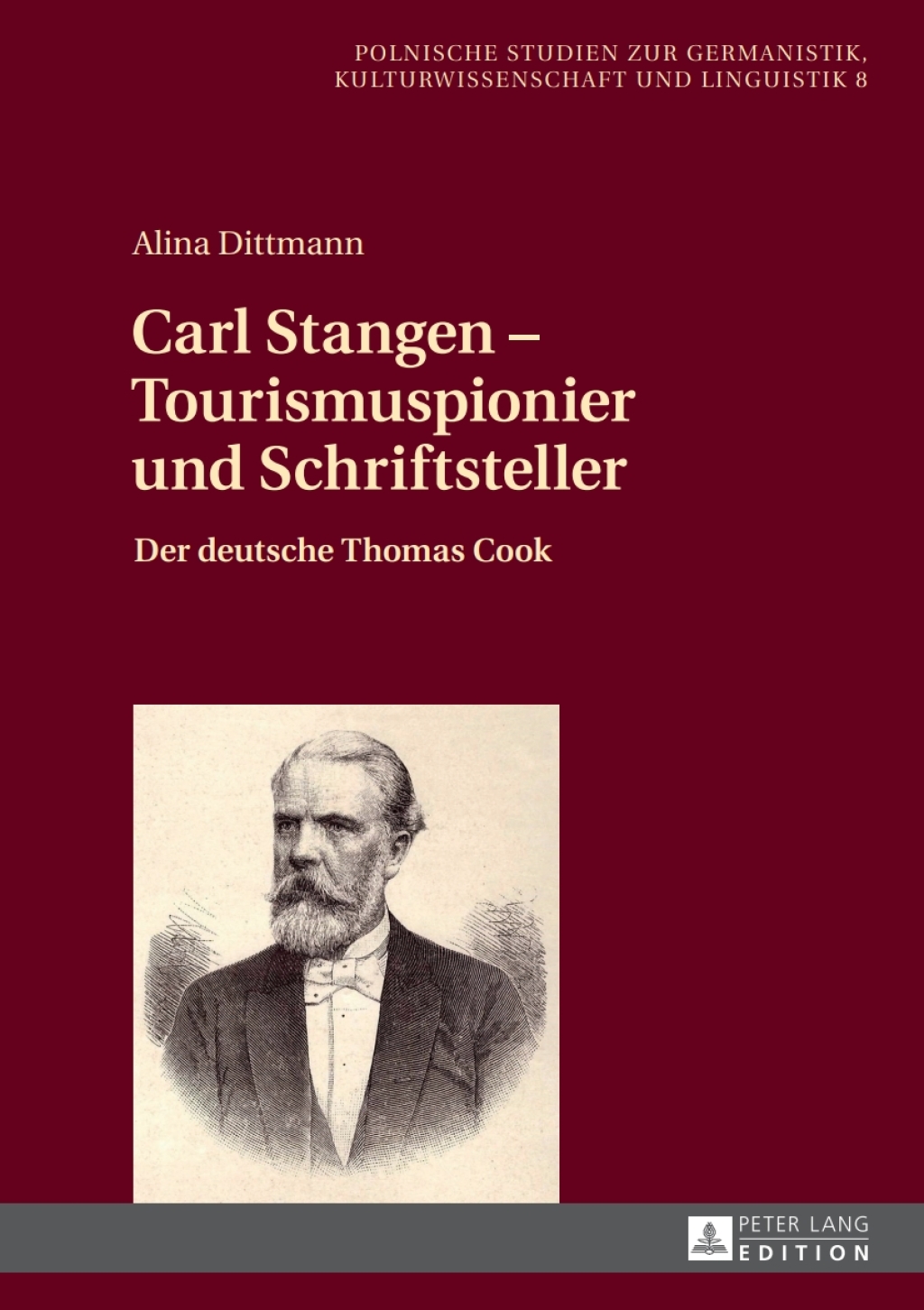 Carl Stangen Ã¢â‚¬â€œ Tourismuspionier und Schriftsteller Der deutsche Thomas Cook 1st Edition