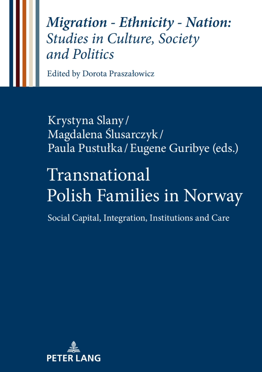 Transnational Polish Families in Norway Social Capital, Integration, Institutions and Care 1st Edition