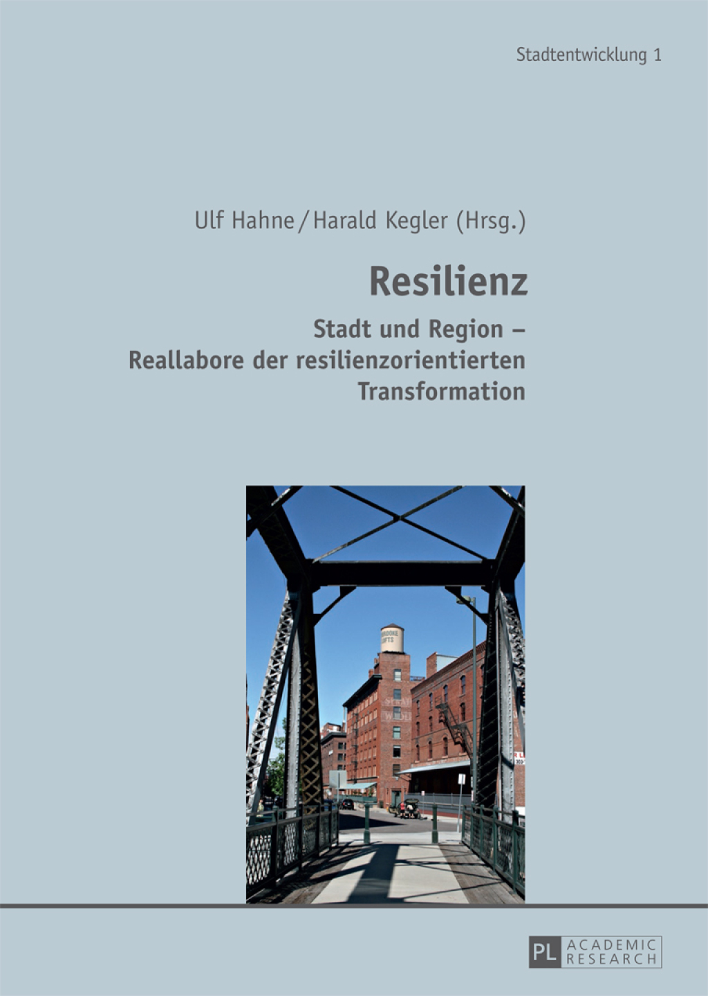 Resilienz Stadt und Region Ã¢â‚¬â€œ Reallabore der resilienzorientierten Transformation 1st Edition