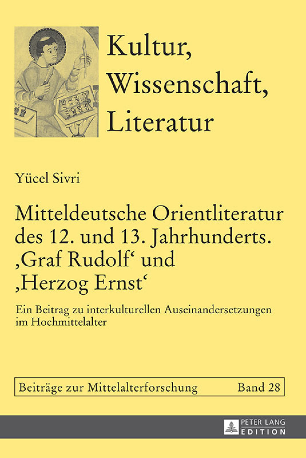 Mitteldeutsche Orientliteratur des 12. und 13. Jahrhunderts. Ã‚Â«Graf RudolfÃ‚Â» und Ã‚Â«Herzog ErnstÃ‚Â» Ein Beitrag zu interkulturellen Auseinandersetzungen im Hochmittelalter 1st Edition