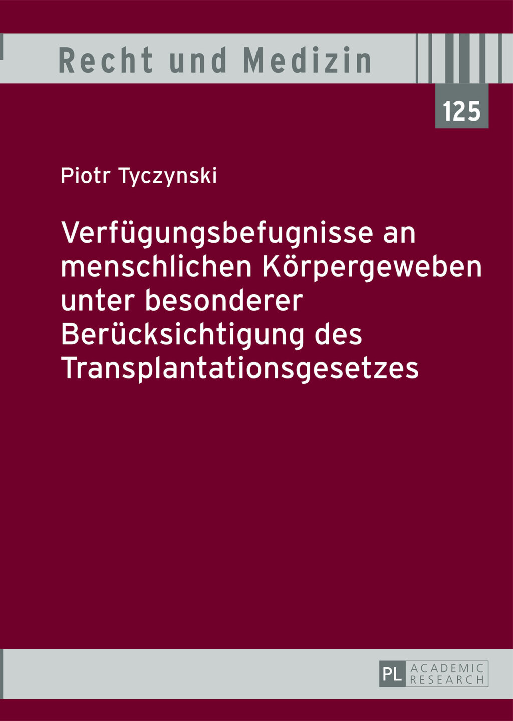 Verfuegungsbefugnisse an menschlichen Koerpergeweben unter besonderer Beruecksichtigung des Transplantationsgesetzes 1st Edition