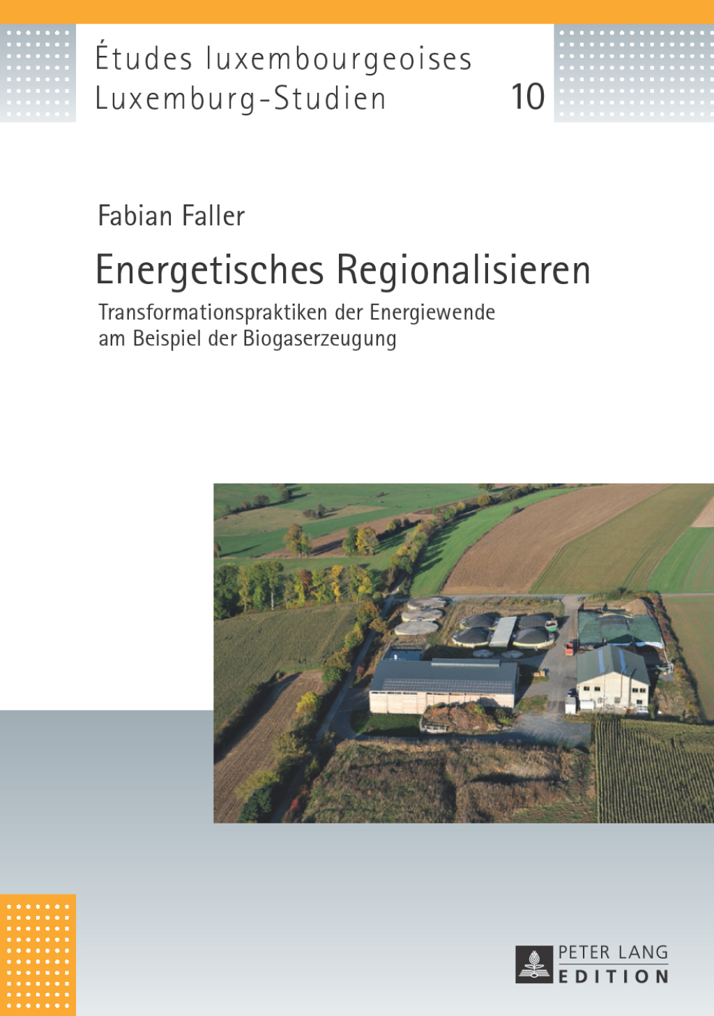 Energetisches Regionalisieren Transformationspraktiken der Energiewende am Beispiel der Biogaserzeugung 1st Edition