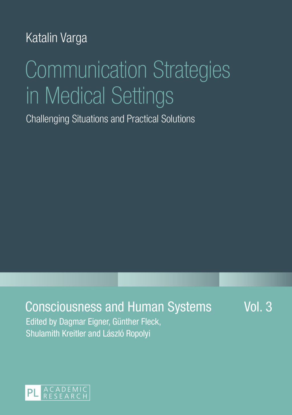 Communication Strategies in Medical Settings Challenging Situations and Practical Solutions 1st Edition