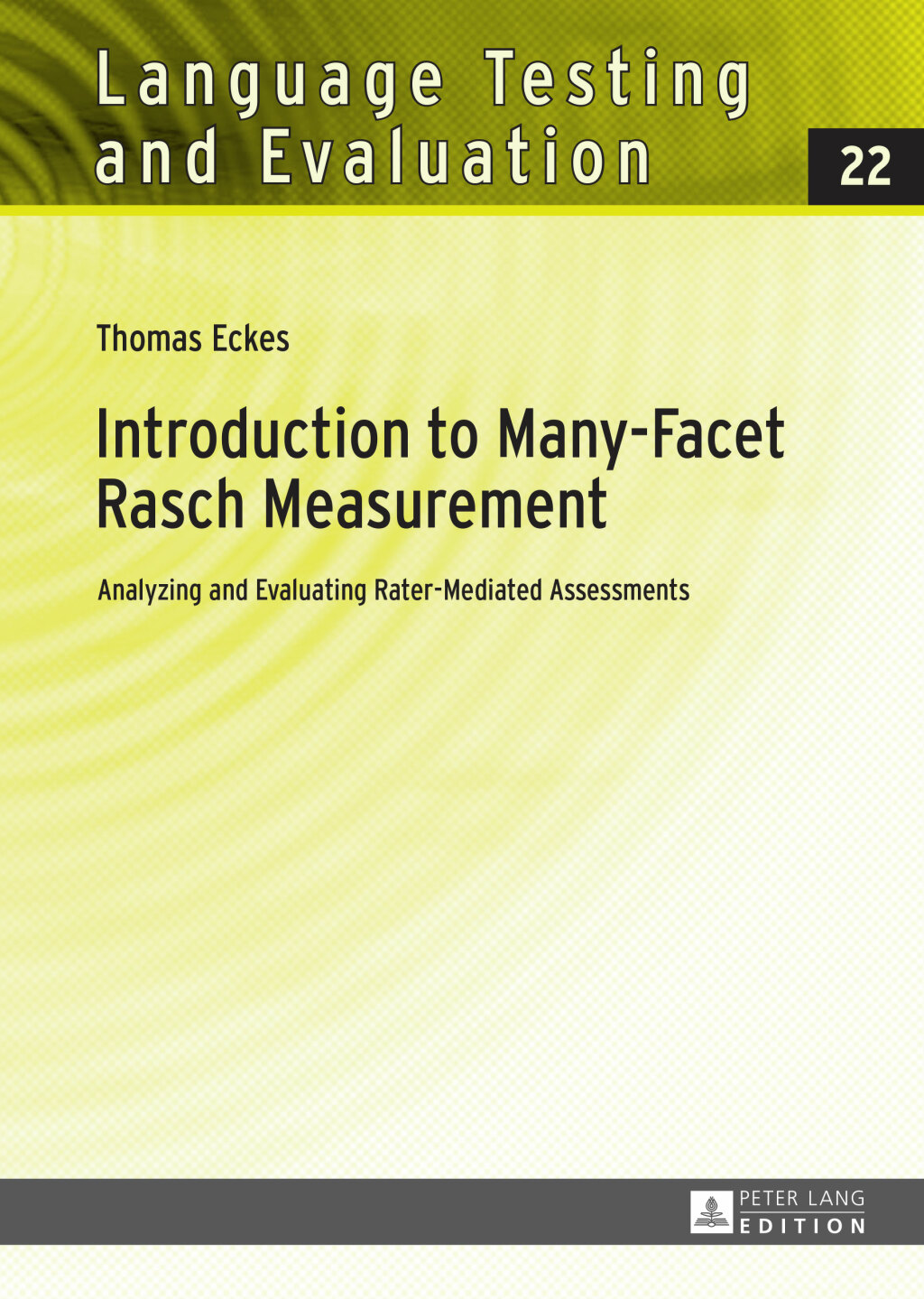 Introduction to Many-Facet Rasch Measurement Analyzing and Evaluating Rater-Mediated Assessments. 2nd Revised and Updated Edition 2nd Edition