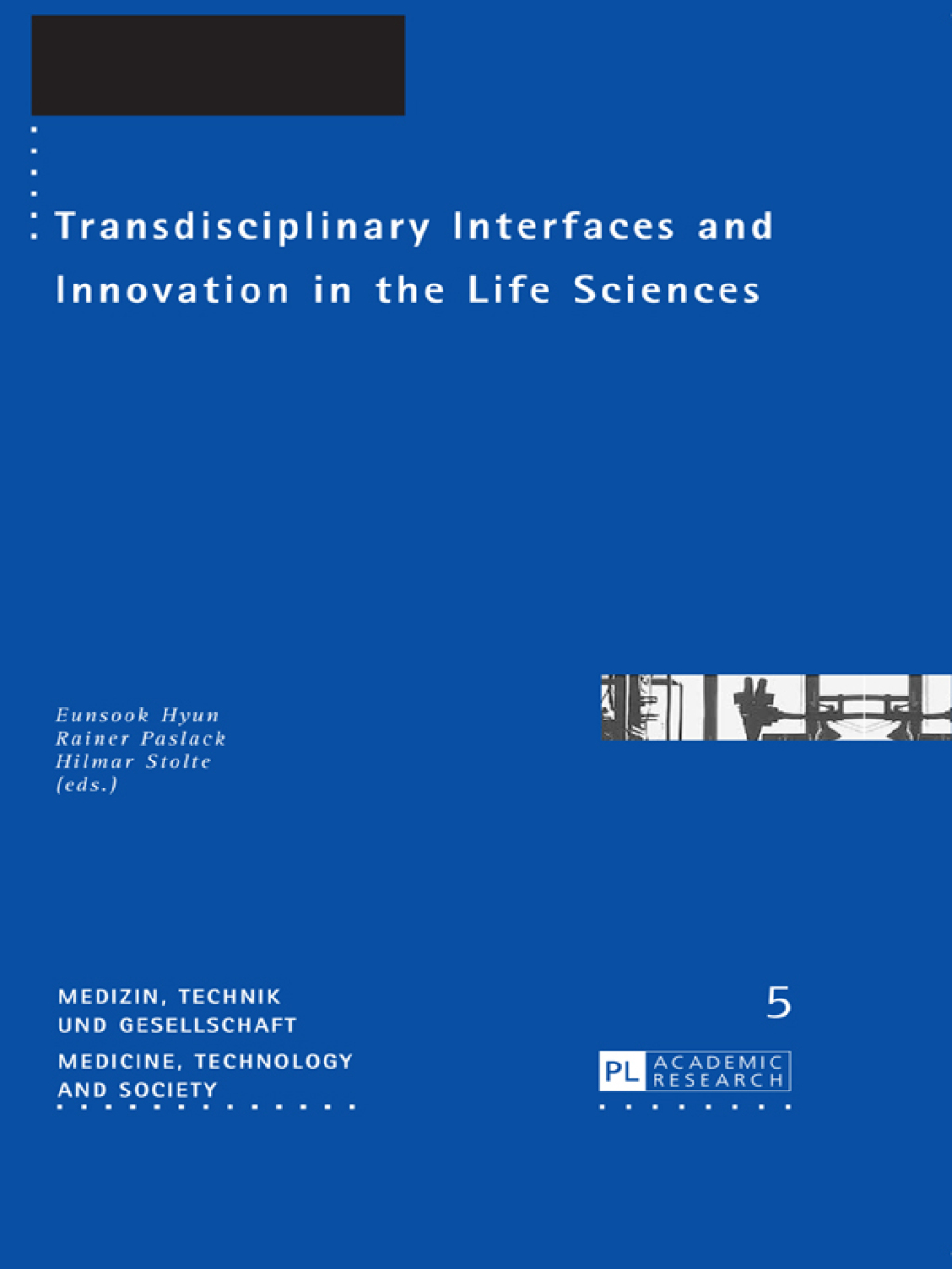 Transdisciplinary Interfaces and Innovation in the Life Sciences 1st Edition