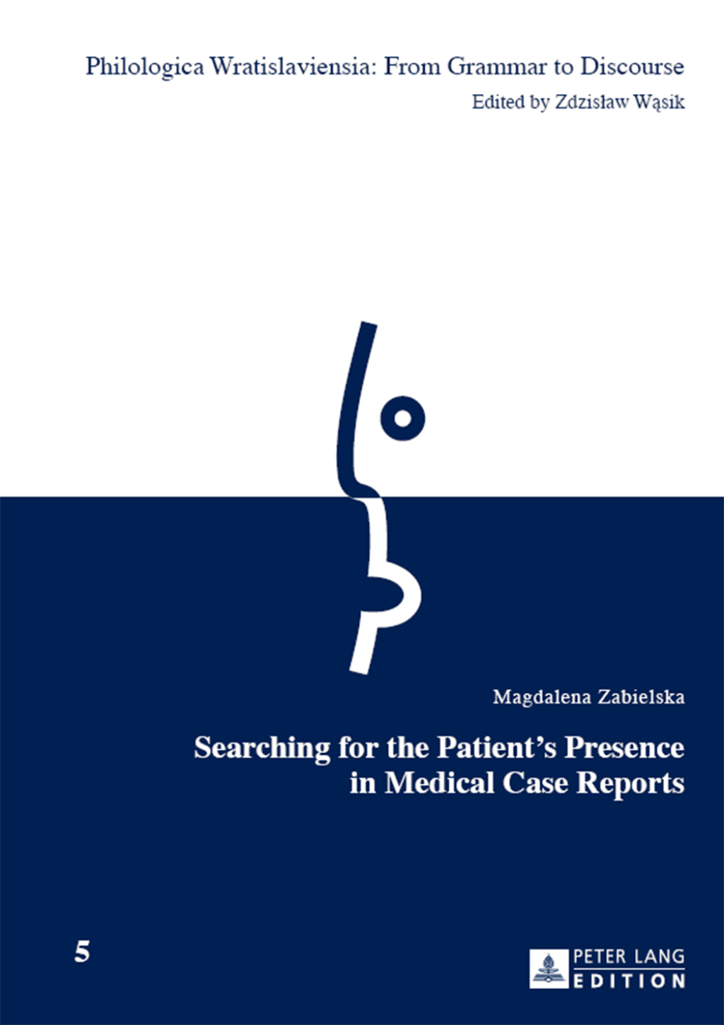 Searching for the Patients Presence in Medical Case Reports 1st Edition