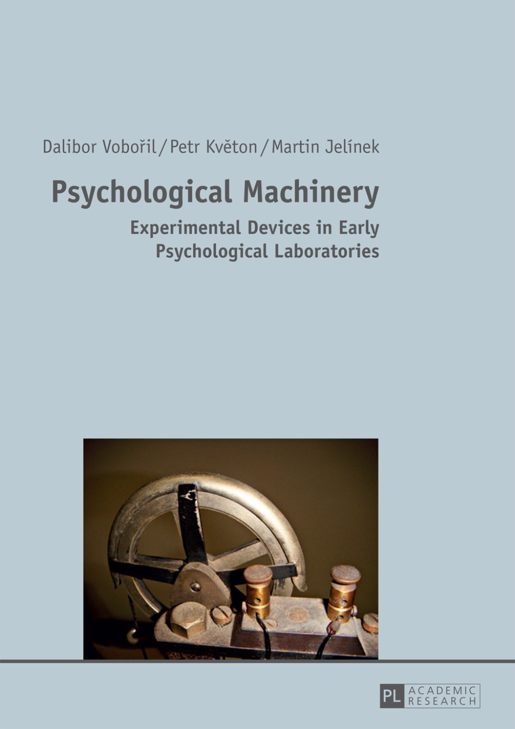 Psychological Machinery Experimental Devices in Early Psychological Laboratories 1st Edition