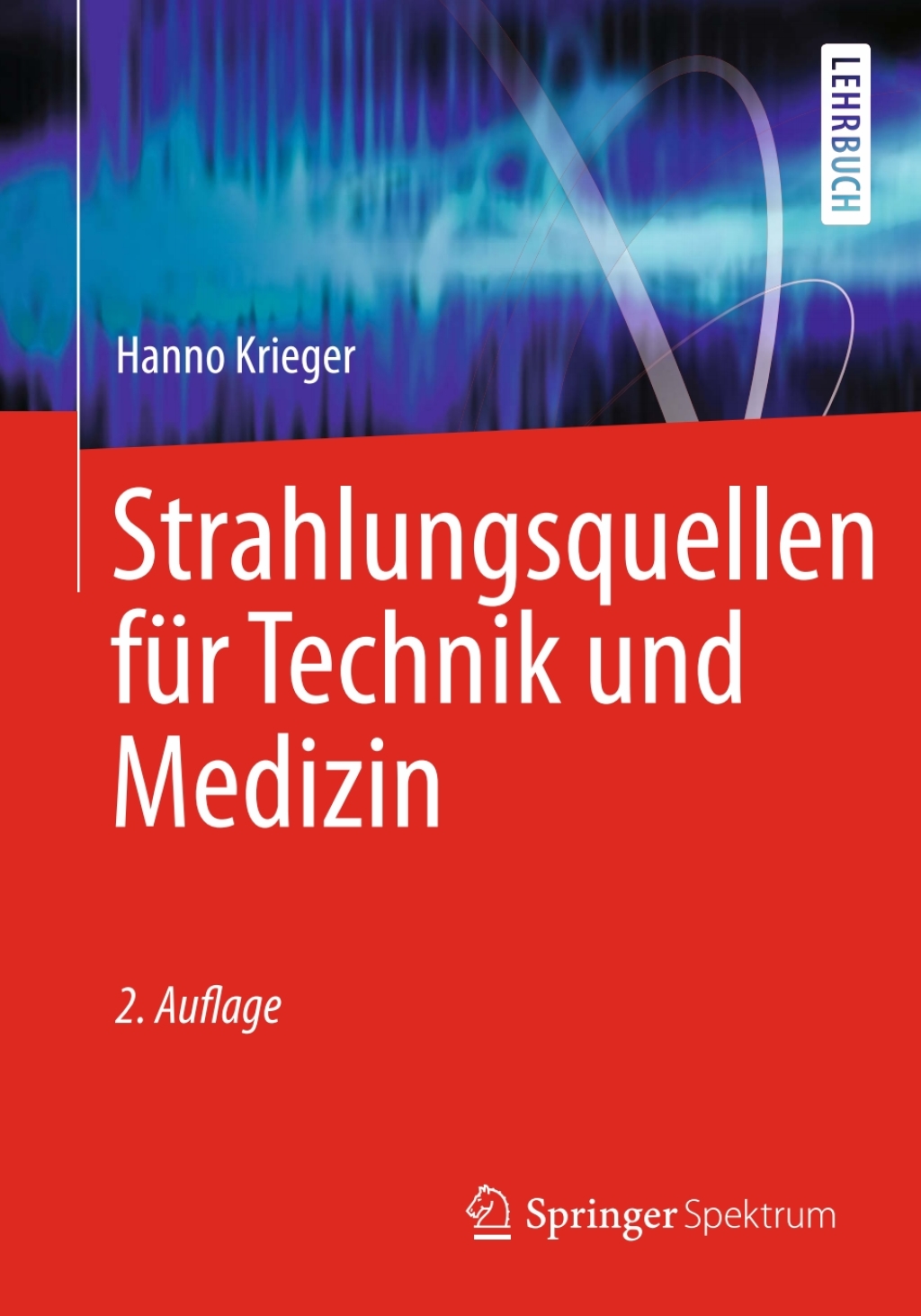 Strahlungsquellen fÃƒÂ¼r Technik und Medizin 2nd Edition