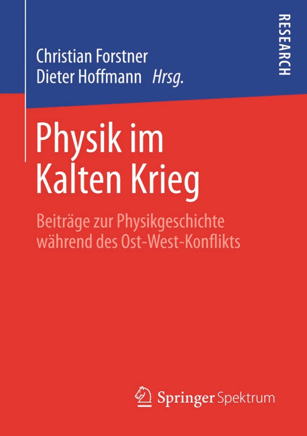 Physik im Kalten Krieg BeitrÃƒÂ¤ge zur Physikgeschichte wÃƒÂ¤hrend des Ost-West-Konflikts 