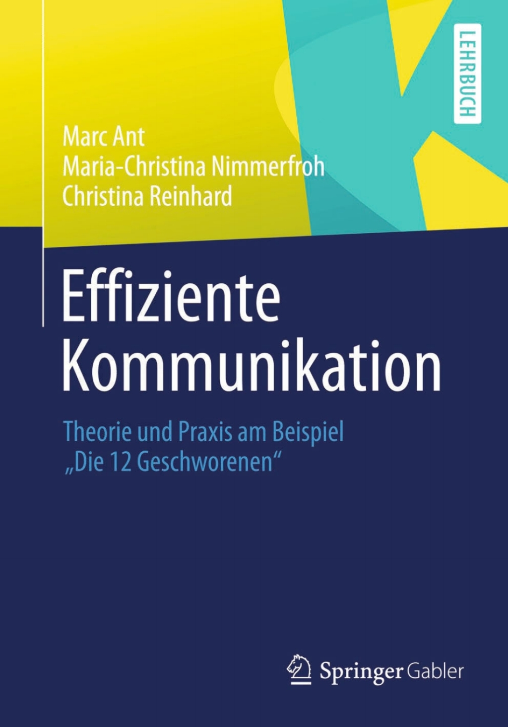 Effiziente Kommunikation Theorie und Praxis am Beispiel "Die 12 Geschworenen" 