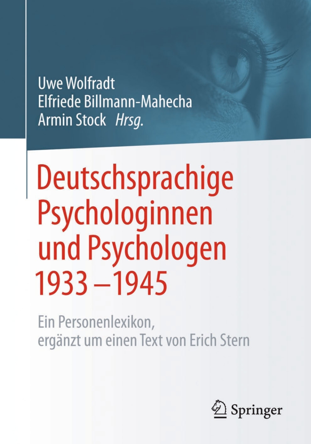 Deutschsprachige Psychologinnen und Psychologen 1933Ã¢â‚¬â€œ1945 Ein Personenlexikon, ergÃƒÂ¤nzt um einen Text von Erich Stern 