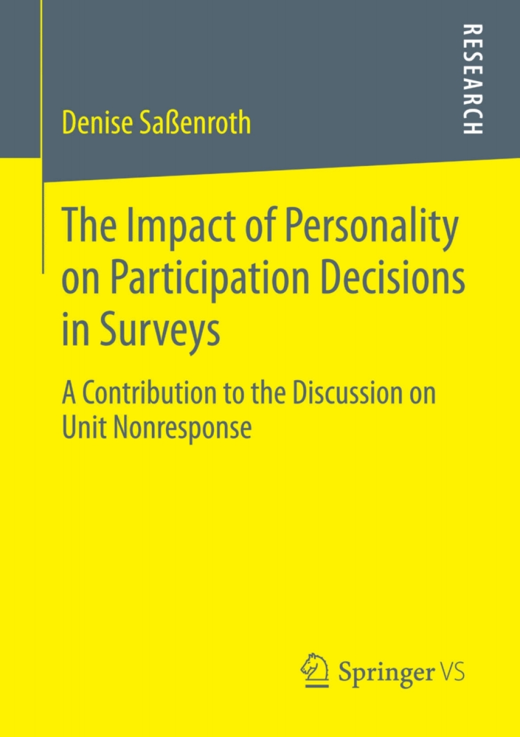 The Impact of Personality on Participation Decisions in Surveys A Contribution to the Discussion on Unit Nonresponse 