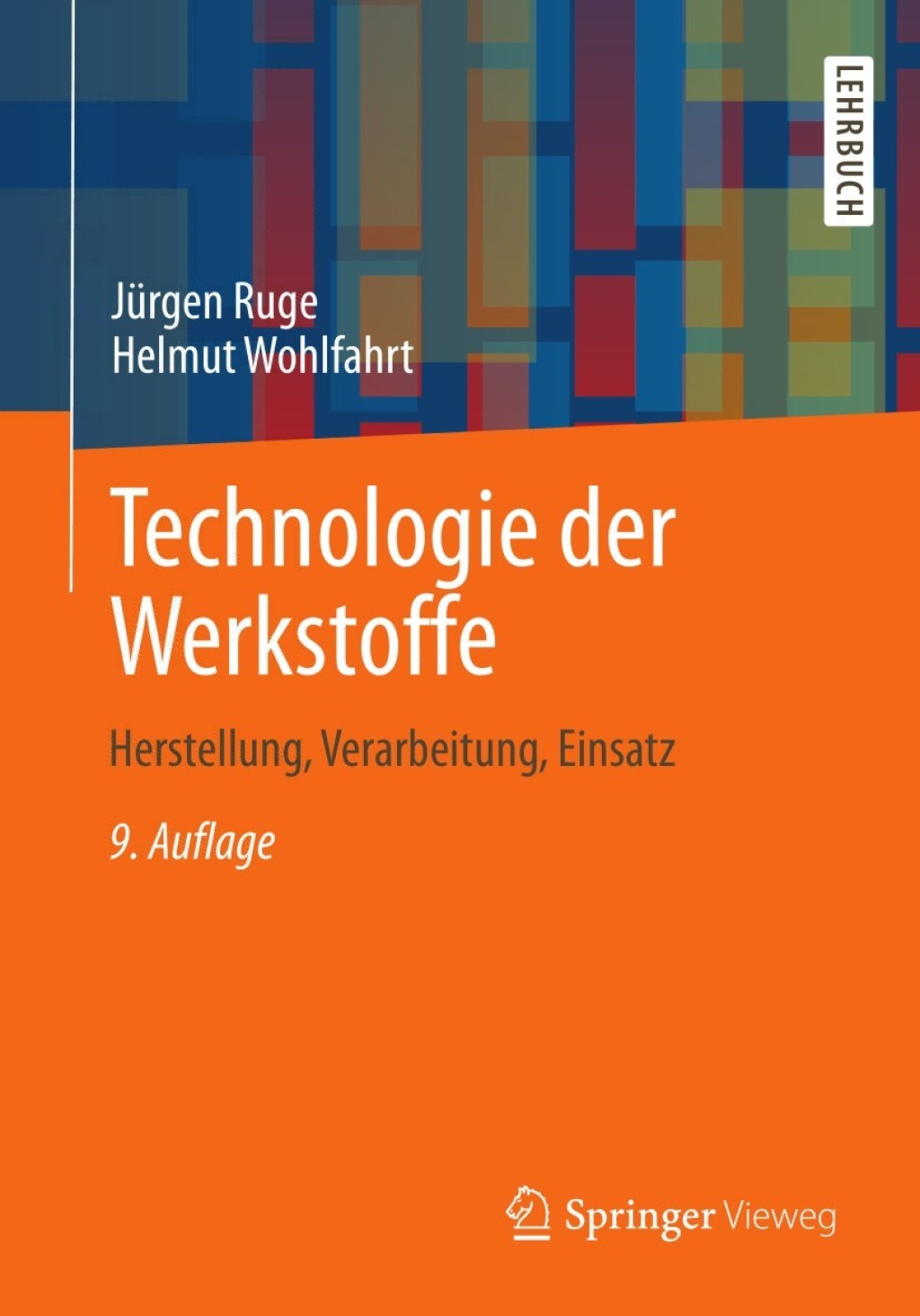 Technologie der Werkstoffe Herstellung, Verarbeitung, Einsatz 9th Edition