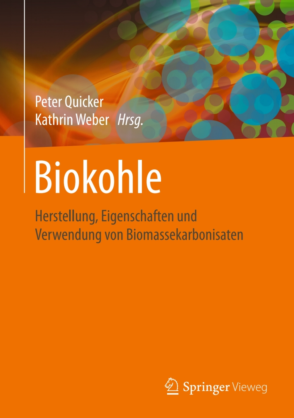 Biokohle Herstellung, Eigenschaften und Verwendung von Biomassekarbonisaten 