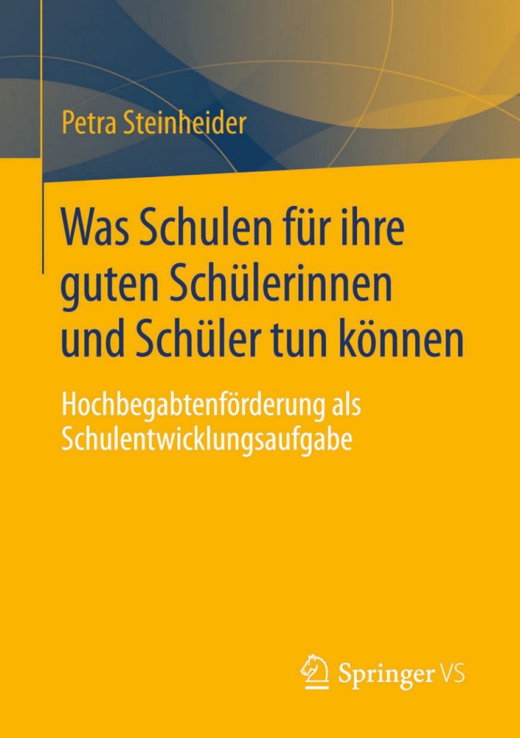 Was Schulen fÃƒÂ¼r ihre guten SchÃƒÂ¼lerinnen und SchÃƒÂ¼ler tun kÃƒÂ¶nnen HochbegabtenfÃƒÂ¶rderung als Schulentwicklungsaufgabe 
