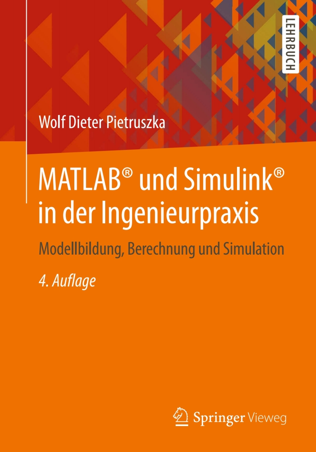 MATLABÃ‚Â® und SimulinkÃ‚Â® in der Ingenieurpraxis Modellbildung, Berechnung und Simulation 4th Edition