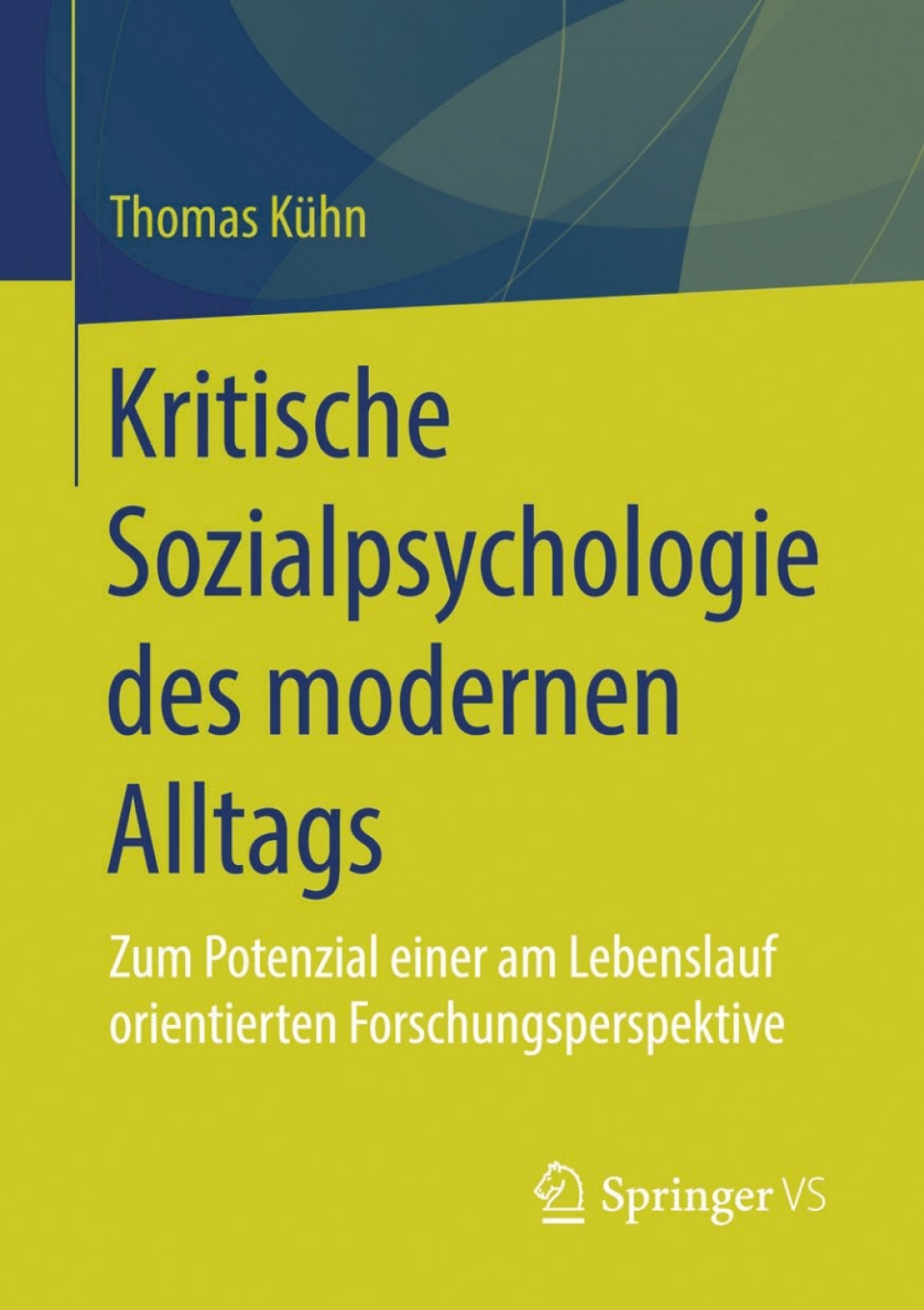 Kritische Sozialpsychologie des modernen Alltags Zum Potenzial einer am Lebenslauf orientierten Forschungsperspektive 
