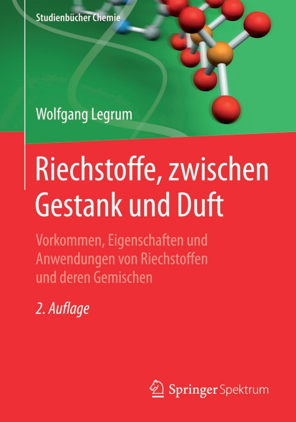 Riechstoffe, zwischen Gestank und Duft Vorkommen, Eigenschaften und Anwendung von Riechstoffen und deren Gemischen 2nd Edition