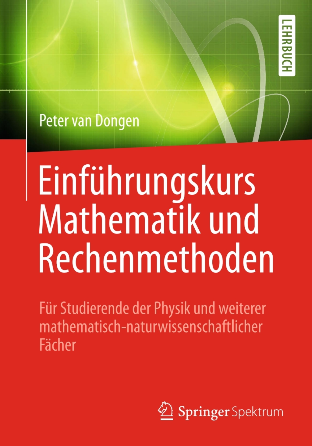 EinfÃƒÂ¼hrungskurs Mathematik und Rechenmethoden FÃƒÂ¼r Studierende der Physik und weiterer mathematisch-naturwissenschaftlicher FÃƒÂ¤cher 