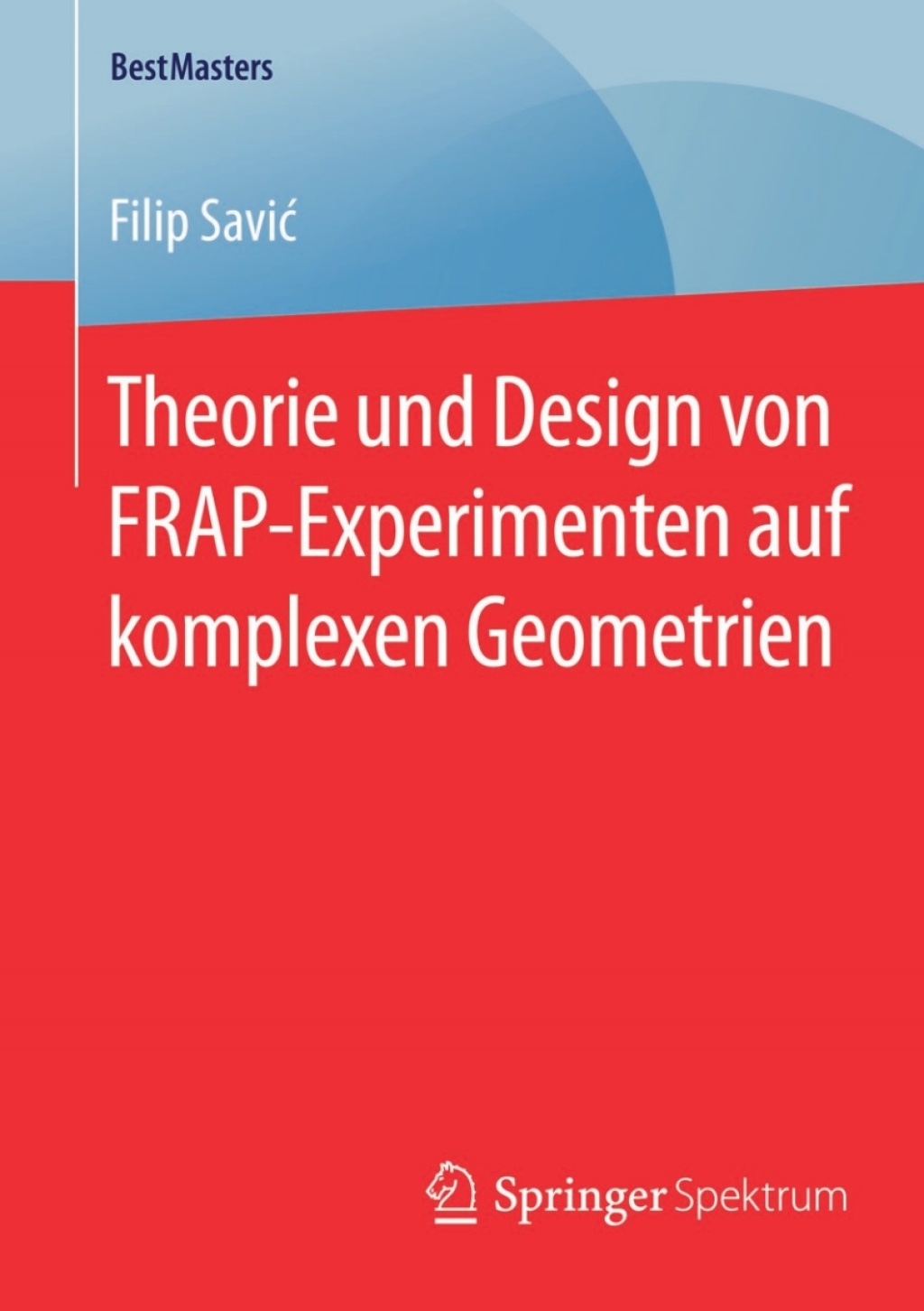 Theorie und Design von FRAP-Experimenten auf komplexen Geometrien 