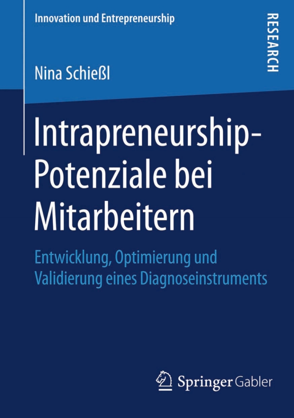 Intrapreneurship-Potenziale bei Mitarbeitern Entwicklung, Optimierung und Validierung eines Diagnoseinstruments 